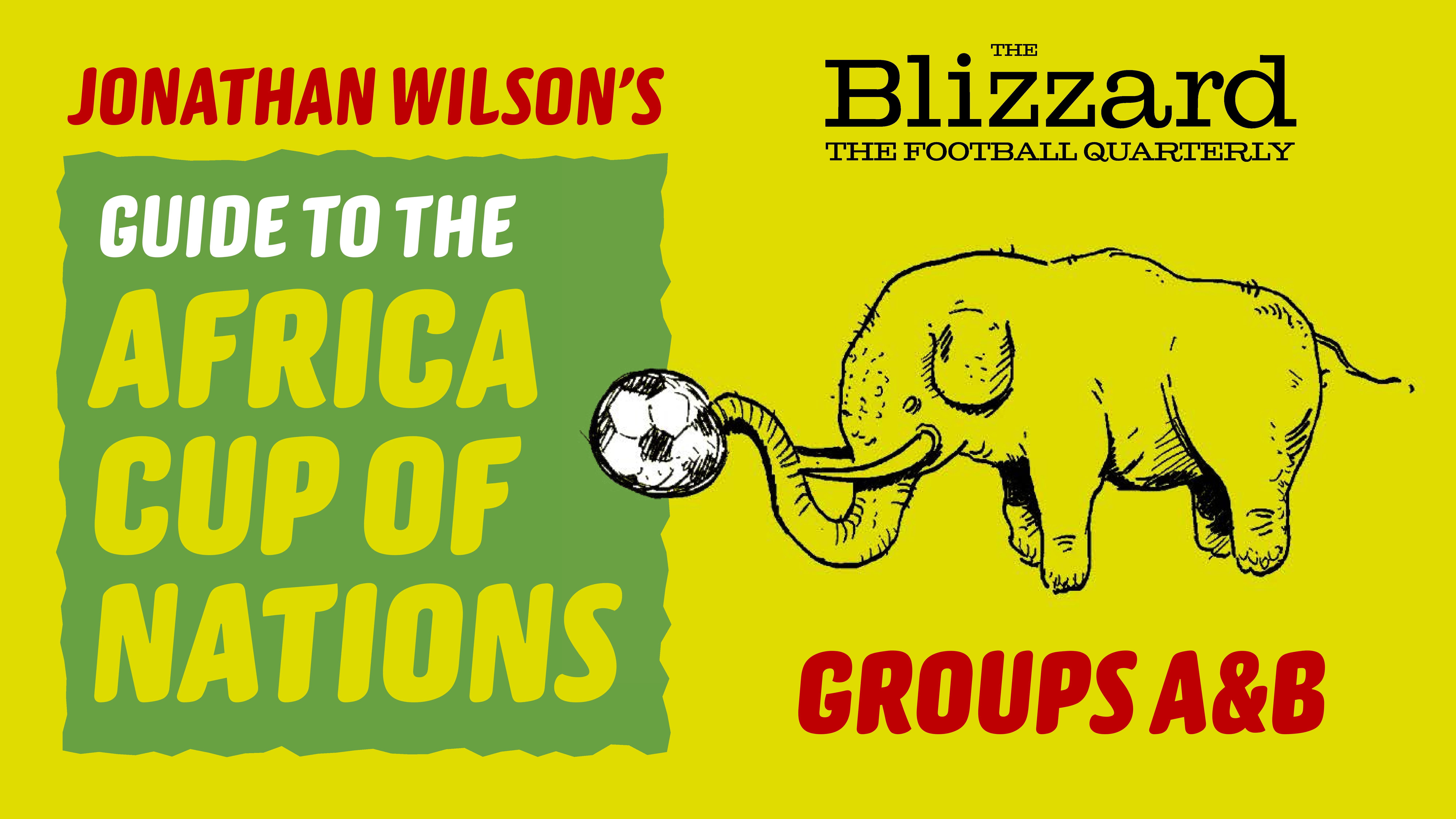 Groups A & B – Jonathan Wilson’s Guide to Afcon 2019